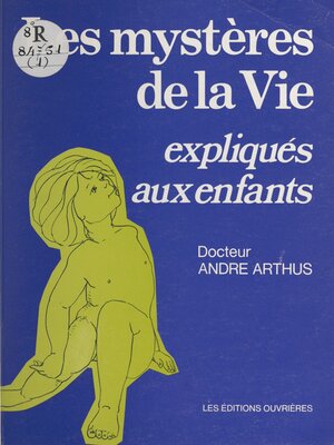 cover image of Les mystères de la vie expliqués aux enfants